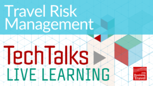 TechTalks: Travel Risk Management by Crisis24